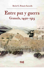 E-book, Entre paz y guerra : Granada : 1492-1515, Peinado Santaella, Rafael G., Universidad de Granada