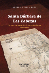E-book, Santa Bárbara de Las Cabezas : La gran hacienda del caribe colombiano 1742-194, Universidad del Norte