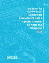 eBook, Blueprint for Acceleration : Sustainable Development Goal 6 Synthesis Report on Water and Sanitation 2023, United Nations Publications