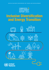 E-book, Commodities and Development Report 2023 : Inclusive Diversification and Energy Transition, United Nations Publications