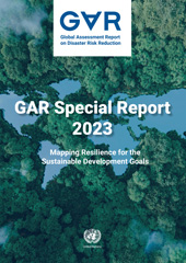 E-book, Global Assessment Report on Disaster Risk Reduction 2023 : Mapping Resilience for the Sustainable Development Goals, United Nations Office for Disaster Risk Reduction, United Nations Publications