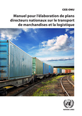 E-book, Manuel pour l'élaboration de plans directeurs nationaux sur le transport de marchandises et la logistique, United Nations Publications