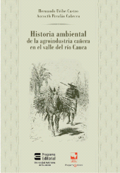 eBook, Historia ambiental de la agroindustria cañera en el valle del Río Cauca, Universidad del Valle