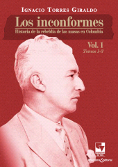 E-book, Los inconformes : Historia de la rebeldía de las masas en Colombia. Volumen 1, Universidad del Valle