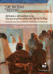 E-book, "De motas a rizos" : Africanía y africanidad en las literaturas primordiales del río de la plata, Universidad del Valle