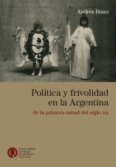 E-book, Política frivolidad en la Argentina de la primera mitad del siglo XX, Universidad Nacional de Quilmes