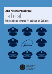E-book, La local : Un estudio de jóvenes (y) policías en Quilmes, Universidad Nacional de Quilmes