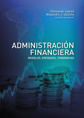 m, Administración financiera : Modelos, enfoques, tendencias, Editorial Universidad del Rosario