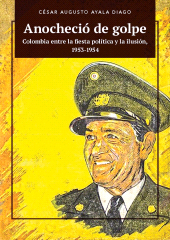E-book, Anocheció de golpe : Colombia entre la fiesta política y la ilusión, 1953-1954, Editorial Universidad del Rosario