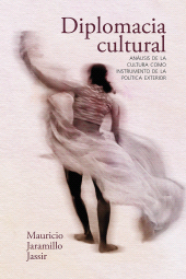 E-book, Diplomacia cultural : Análisis de la cultura como instrumento de la política exterior, Editorial Universidad del Rosario