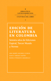 E-book, Edición de literatura en Colombia : Sesenta años de Ediciones Espiral, Tercer Mundo Editores y Norma, Editorial Universidad del Rosario