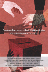 m, Gustavo Petro vs. Rodolfo Hernández : Dos populismos encontrados?, Editorial Universidad del Rosario
