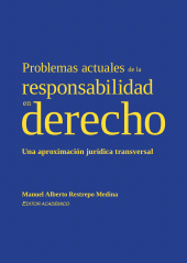 m, Problemas actuales de la responsabilidad en derecho : Una aproximación jurídica transversal, Editorial Universidad del Rosario