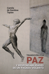 m, Transición a la paz y responsabilidades de un pasado violento, Editorial Universidad del Rosario