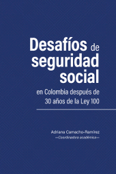 E-book, Desafíos de seguridad social en Colombia después de 30 años de la Ley 100, Editorial Universidad del Rosario
