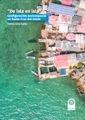 eBook, "De isla en isla" : Configuración socioespacial en Santa Cruz del Islote, Ediciones USTA - Universidad Santo Tomás