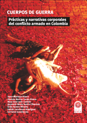 eBook, Cuerpos en guerra : Prácticas y narrativas corporales del conflicto armado en Colombia, Ediciones USTA - Universidad Santo Tomás