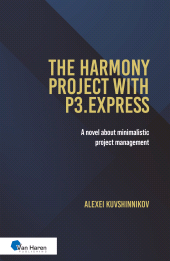 E-book, The harmony project with P3.express : (oud: The Halls of Harmony Project), Van Haren Publishing