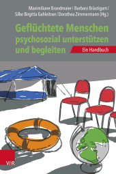 m, Geflüchtete Menschen psychosozial unterstützen und begleiten : Ein Handbuch, Vandenhoeck & Ruprecht