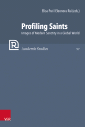 m, Profiling Saints : Images of Modern Sanctity in a Global World, Vandenhoeck & Ruprecht