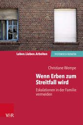 m, Wenn Erben zum Streitfall wird : Eskalationen in der Familie vermeiden, Vandenhoeck & Ruprecht