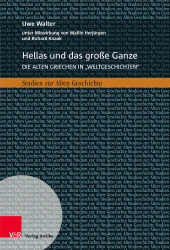 E-book, Hellas und das große Ganze : Die alten Griechen in "Weltgeschichten" zwischen Geschichtswissenschaft, Buchverlagen und historischer Bildung, Vandenhoeck & Ruprecht