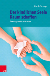 E-book, Der kindlichen Seele Raum schaffen : Seelsorge an Grundschulen, Vandenhoeck & Ruprecht