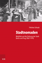 E-book, Stadtnomaden : Mobilität und die Ordnung der Stadt: Berlin und Prag (1867-1914), Vandenhoeck & Ruprecht