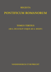 E-book, Regesta Pontificum Romanorum : Tomus tertius (ab a. DCCCXLIV usque ad a. MXXIV), Vandenhoeck & Ruprecht