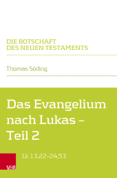 E-book, Das Evangelium nach Lukas : Teilband 2: Lk 13,22-24,53, Vandenhoeck & Ruprecht