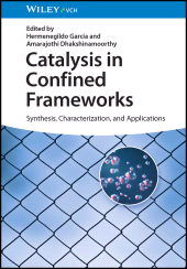 E-book, Catalysis in Confined Frameworks : Synthesis, Characterization, and Applications, Wiley-VCH