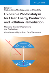 E-book, UV-Visible Photocatalysis for Clean Energy Production and Pollution Remediation : Materials, Reaction Mechanisms, and Applications, Wiley-VCH