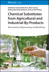 E-book, Chemical Substitutes from Agricultural and Industrial By-Products : Bioconversion, Bioprocessing, and Biorefining, Wiley-VCH