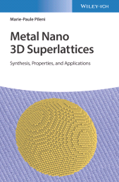 E-book, Metal Nano 3D Superlattices : Synthesis, Properties, and Applications, Wiley-VCH