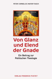 E-book, Von Glanz und Elend der Gnade : Ein Beitrag zur Politischen Theologie, Verlag Friedrich Pustet