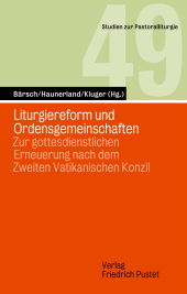 E-book, Liturgiereform und Ordensgemeinschaften : Zur gottesdienstlichen Erneuerung nach dem Zweiten Vatikanischen Konzil, Verlag Friedrich Pustet