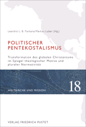 eBook, Politischer Pentekostalismus : Transformation des globalen Christentums im Spiegel theologischer Motive und pluraler Normativität, Verlag Friedrich Pustet