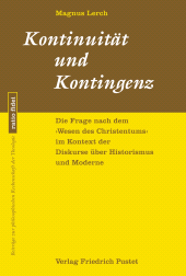 E-book, Kontinuität und Kontingenz : Die Frage nach dem 'Wesen des Christentums' im Kontext der Diskurse über Historismus und Moderne, Verlag Friedrich Pustet