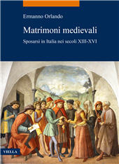 E-book, Matrimoni medievali : sposarsi in Italia nei secoli XIII-XVI, Viella
