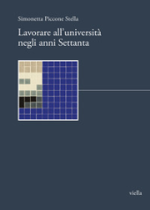 E-book, Lavorare all'università negli anni Settanta, Piccone-Stella, Simonetta, 1935-2019, Viella