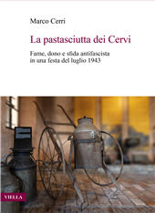 E-book, La pastasciutta dei Cervi : fame, dono e sfida antifascista in una festa del luglio 1943, Cerri, Marco, Viella