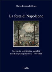 E-book, La festa di Napoleone : sovranità, legittimità e sacralità nell'Europa napoleonica, 1799-1815, Viella