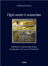 E-book, Ogni uomo è scienziato : dialettica e scienze della natura nei Quaderni del carcere di Gramsci, Viella
