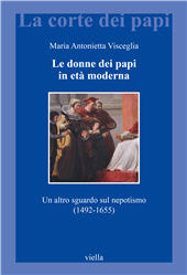 eBook, Le donne dei papi in età moderna : un altro sguardo sul nepotismo (1492-1655), Viella