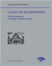 E-book, La fragua del realismo moderno : la ficción conversacional en los Diálogos humanísticos en español, Visor libros