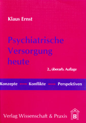 E-book, Psychiatrische Versorgung heute. : Konzepte, Konflikte, Perspektiven., Ernst, Klaus, Verlag Wissenschaft & Praxis