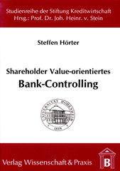 E-book, Shareholder Value-orientiertes Bank-Controlling., Hörter, Steffen, Verlag Wissenschaft & Praxis