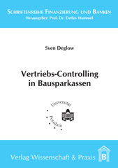 E-book, Vertriebs-Controlling in Bausparkassen. : Aufgaben und Instrumente einer Controlling-Konzeption zur Koordination der Vertriebswege., Deglow, Sven, Verlag Wissenschaft & Praxis