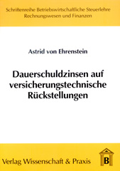 E-book, Dauerschuldzinsen auf versicherungstechnische Rückstellungen., Ehrenstein, Astrid von., Verlag Wissenschaft & Praxis