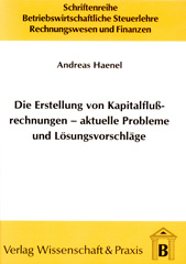 E-book, Die Erstellung von Kapitalflussrechnungen - aktuelle Probleme und Lösungsvorschläge., Haenel, Andreas, Verlag Wissenschaft & Praxis